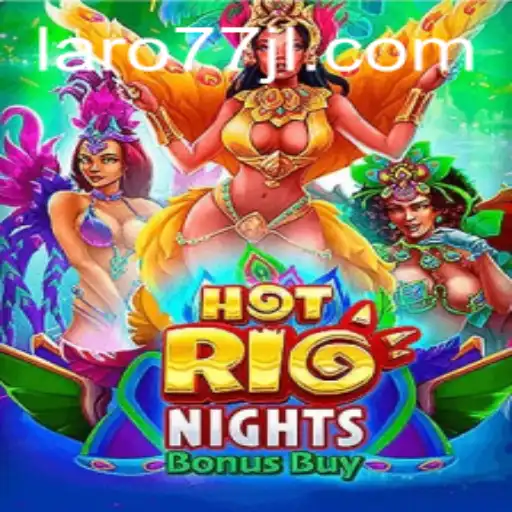 Exploring HotRioNightsBonusBuy: A Thrilling Casino Game on Laro77