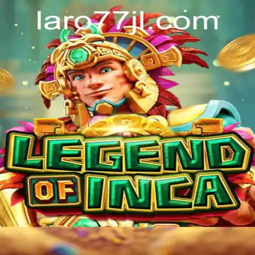 Explore the Thrilling World of LegendofInca: A Comprehensive Guide to Laro77